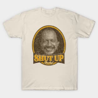 SHUT UP HONKY 1 T-Shirt